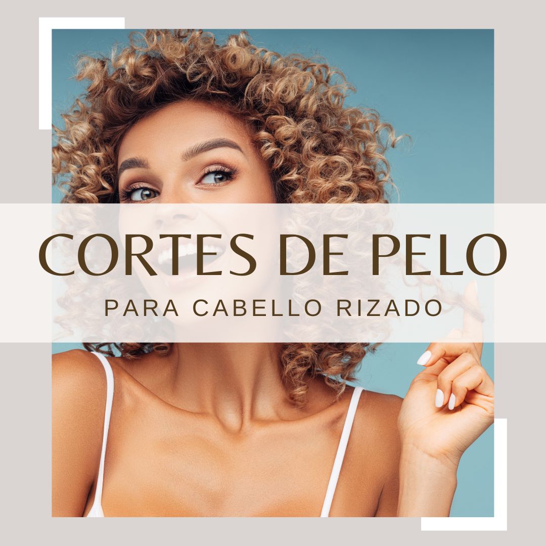 CORTES PARA PELO RIZADO - Sin Siliconas